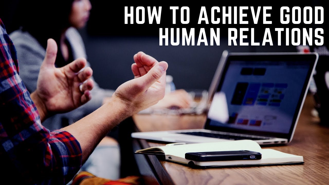 How To Achieve GOOD Human Relations YouTube How To Achieve GOOD Human Relations YouTube