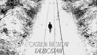 Kadebostany - Castle In The Snow. (speed up) ☆