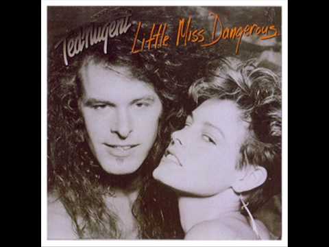 Ted Nugent - Little Miss Dangerous Ted Nugent - Little Miss Dangerous