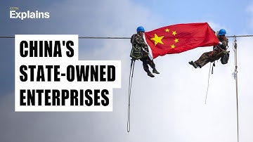 Explainer: Why China has so many state-owned enterprises