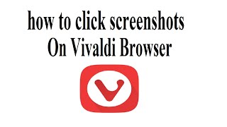 how to click screenshot on vivaldi browser