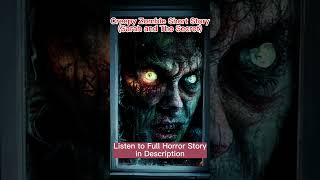 Terrifying Zombie Story - Creepypasta True Scary Stories #shorts #creepypasta #horrorstories