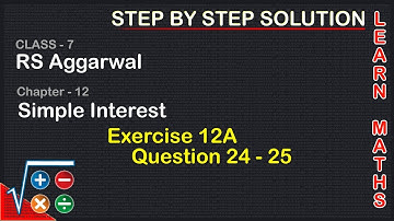 Simple Interest | Class 7 Exercise 12A Question 24 - 25 | RS Aggarwal | Learn Maths