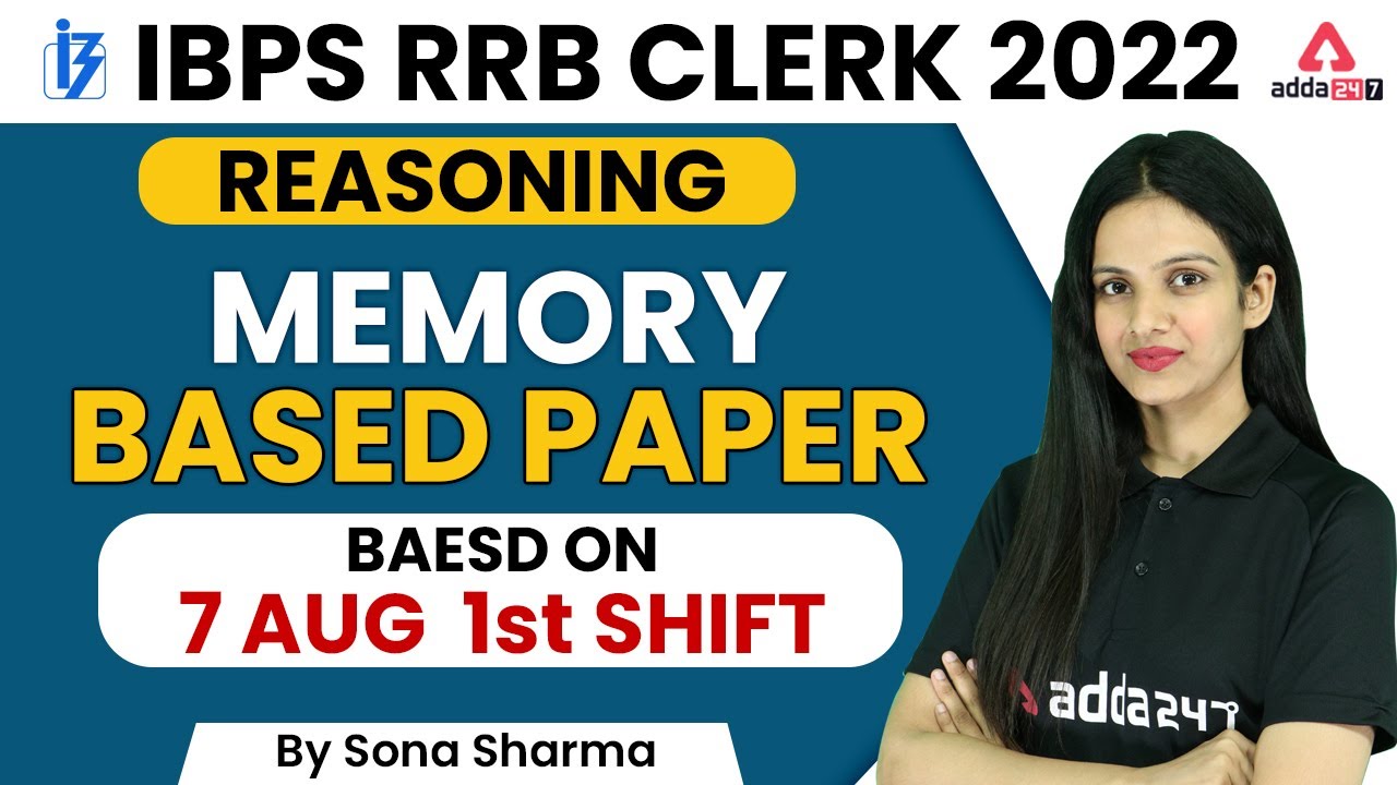 IBPS RRB CLERK 2022 REASONING MEMORY BASED PAPER ( BAESD ON SHIFT 7 AUG ...