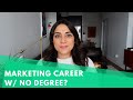 HOW TO GET A JOB IN MARKETING WITH NO DEGREE - Your degree is in another field, no problem