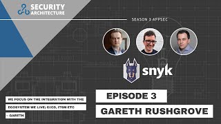 Snyk (AppSec) - Season 03 - Episode 3