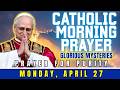 CATHOLIC MORNING PRAYER ❤️ MONDAY, APRIL 27, 2026 🌹 THE LIGHT THAT SHATTERS EVERY SHADOW