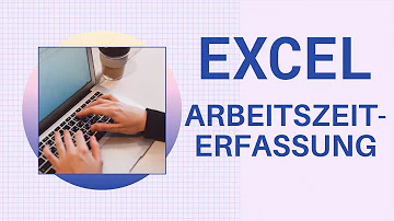 Wie erstelle ich ein arbeitszeitkonto in Excel?