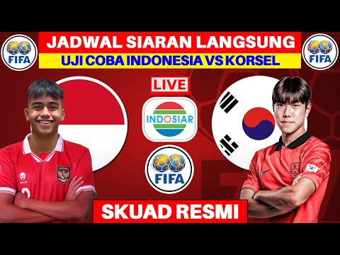 JADWAL UJI COBA TIMNAS INDONESIA VS KOREA SELATAN U17 - LIVE INDOSIAR