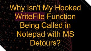 Why Isn't My Hooked WriteFile Function Being Called in Notepad with MS Detours
