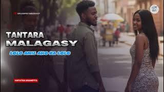TANTARA MALAGASY - LOLO ANIE AHO KA LOLO