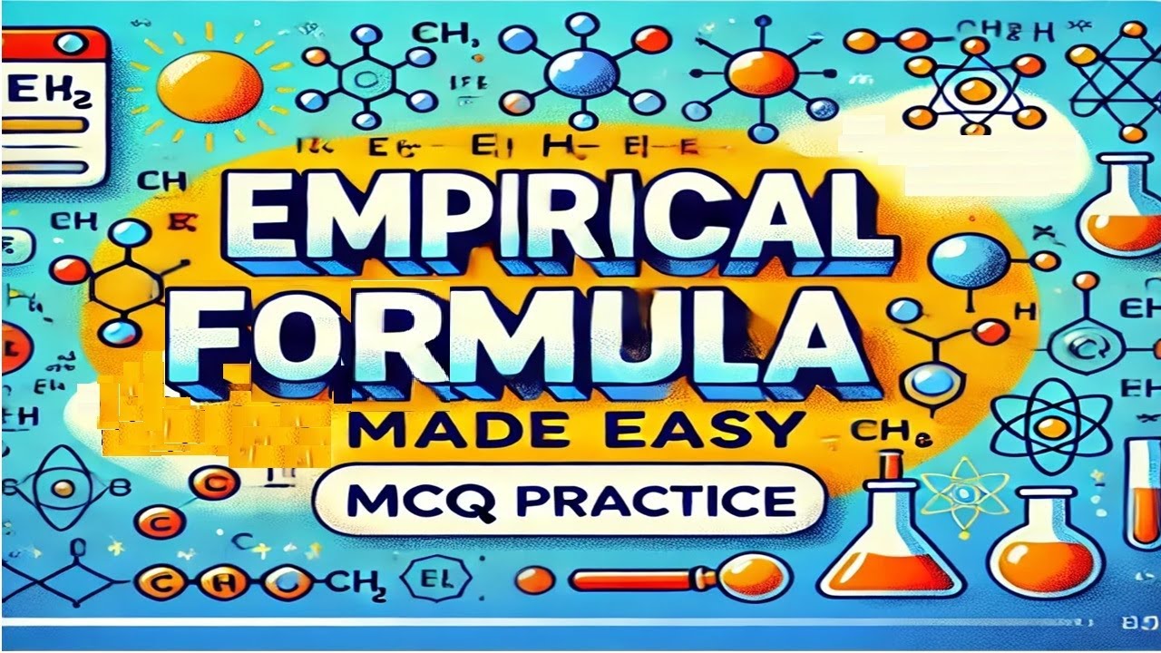 Empirical Formula: Simplified Steps and  Practice Questions
