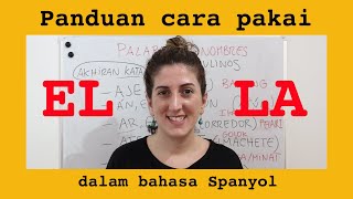 PANDUAN CARA PAKAI EL DAN LA DALAM BAHASA SPANYOL