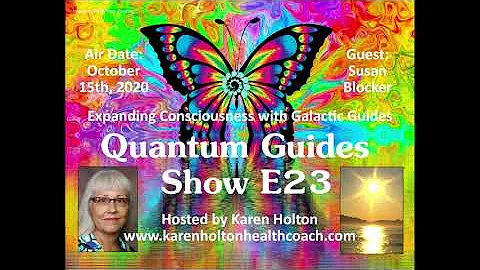 Quantum Guides Show E23 Susan Blocker - EXPANDING ...