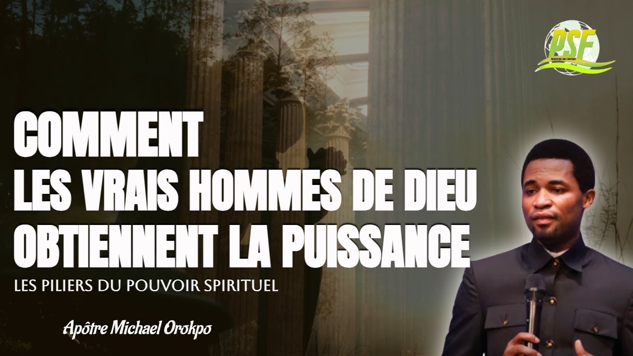 COMMENT LES VRAIS HOMMES DE DIEU OBTIENNENT LA PUISSANCE  //  Apôtre Michael Orokpo