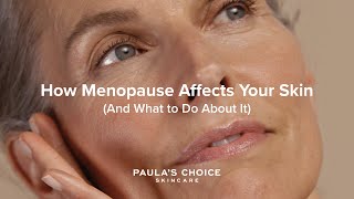 How Menopause Affects Your Skin (And What to Do About It)