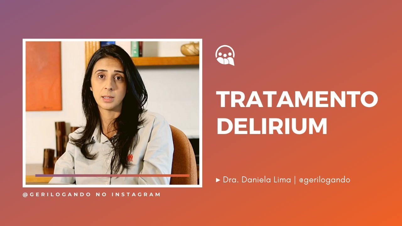 Você sabe tratar o Delirium? Sabe quando medicar e como medicar?