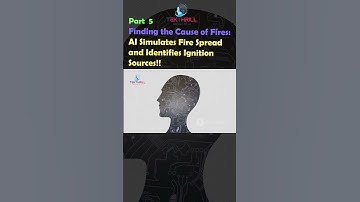 Finding the Cause of Fires: AI Simulates Fire Spread and Identifies Ignition Sources! Part 5 #ai