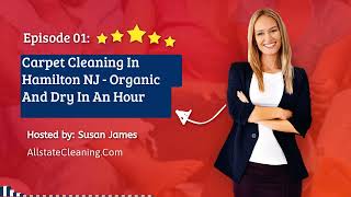 Carpet Cleaning Hamilton NJ: Organic And Dry In An Hour