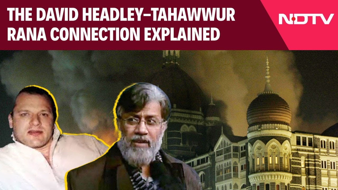 Tawheed Ranya Tahawwur Rana Extradition | How Are David Headley And Tahawwur Rana ...