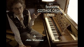 1871 Estey foot pump Cottage organ demo by Artis Wodehouse