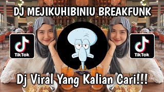 DJ MEJIKUHIBINIU BREAKFUNK YANG LAGI VIRAL TIKTOK
