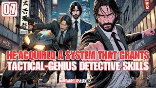 I Unlock A System That Grants Me Super Detective Skills & Fought Movie Villains Like John Wick: 07