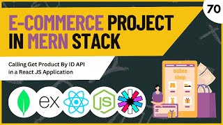 Calling Get Product By ID API in a React JS Application | MERN Stack E-Commerce Project | #70