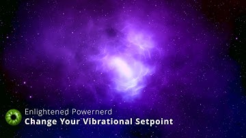 Enlightened Powernerd - Change Your Vibrational Setpoint (NO ADS) #abrahamhicks