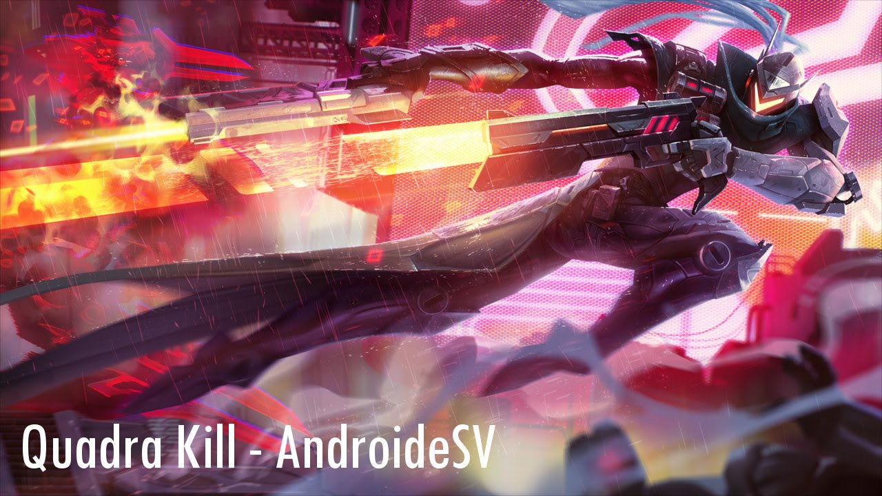 Lucian Quadra Kill - AndroideSV - League of Legends 60fps