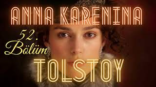 Anna Karenina / Tolstoy  Sesli Kitap 52. Bölüm #seslikitap #seslikitapdinle