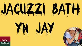 YN JAY - Jacuzzi Bath (Lyrics\/Letra)