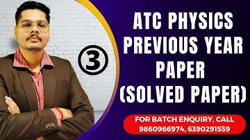 VIDEO- 03: AAI ATC PHYSICS PREVIOUS YEAR (SOLVED PAPER) 2020: ATC PYQ 2020 || ATC Physics Questions