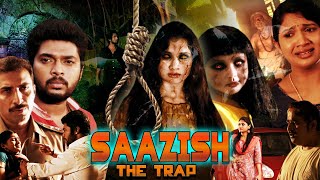 SAAZISH THE TRAP | South Dubbed Thriller Hindi Movie |Karthik Raj, Niranjana, Manobala, Pavani Reddy