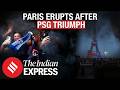 Paris Streets Erupt After PSG's Dramatic Champions League Victory