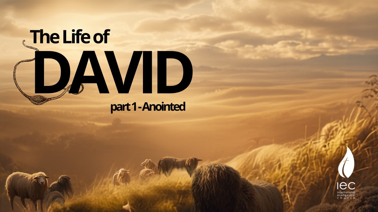The Life of David part 1 | IEC Sunday Service | 05.07.2026