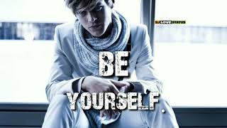 Be Yourself... Attitude Motivation Whatsapp Status Video / 2019 / DOWNLOAD