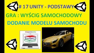 Podstawy silnika unity- Odc. 17 (Model samochodu): Gra: Wyścig samochodowy screenshot 3