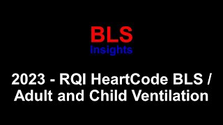 RQI - 2023 - Adult and Child Ventilation - HeartCode 2025 BLS Complete