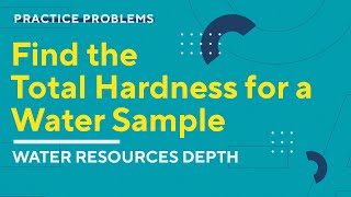 Civil PE Exam – Water Resources Depth – Find the Total Hardness for a Water Sample