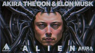 Akira The Don & Elon Musk  - ALIEN 👽 | Music Video