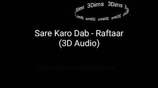 3D - Audio | Sare Karo Dab - Official Music Video | Zero To Infinity | Raftaar