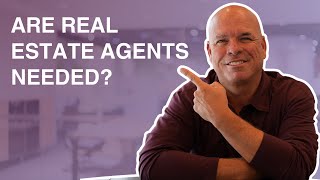 7 IMPORTANT Reasons Real Estate Agents Will Always Be Needed