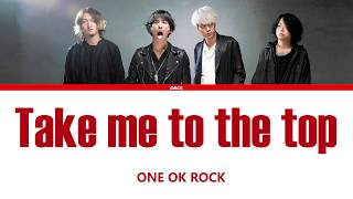 ONE OK ROCK - Take me to the top  (Lyrics Eng/Esp)