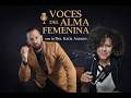 “Voces del Alma Femenina con la Dra. Katia Azaares”
