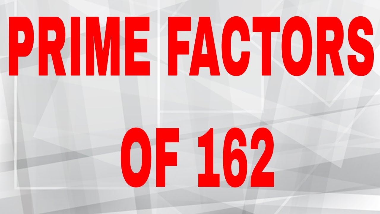 prime-factors-of-162-youtube