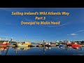 Sailing irelands wild atlantic way part 3 episode 13