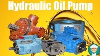 Types of Hydraulic Pumps and Hydraulic Oil