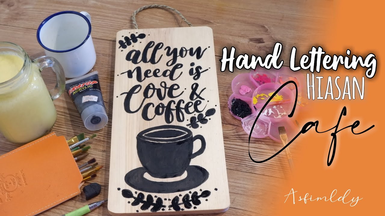  Talenan  untuk Hiasan Cafe  Hand Lettering sendiri asfimldy 