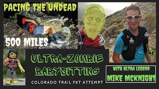 Details Ultra Zombie Babysitting - Pacing Mike McKnight on his 500 Mile Colorado Trail FKT Attempt Update